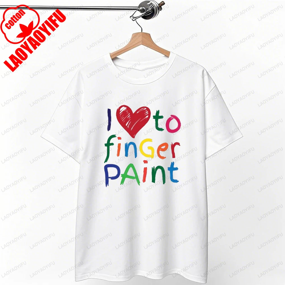I Love To Finger Paint I'm Paint Humor Graphic T Shirts Funny Couples Matching Valentine T-shirt Rude  Tops Camisetas