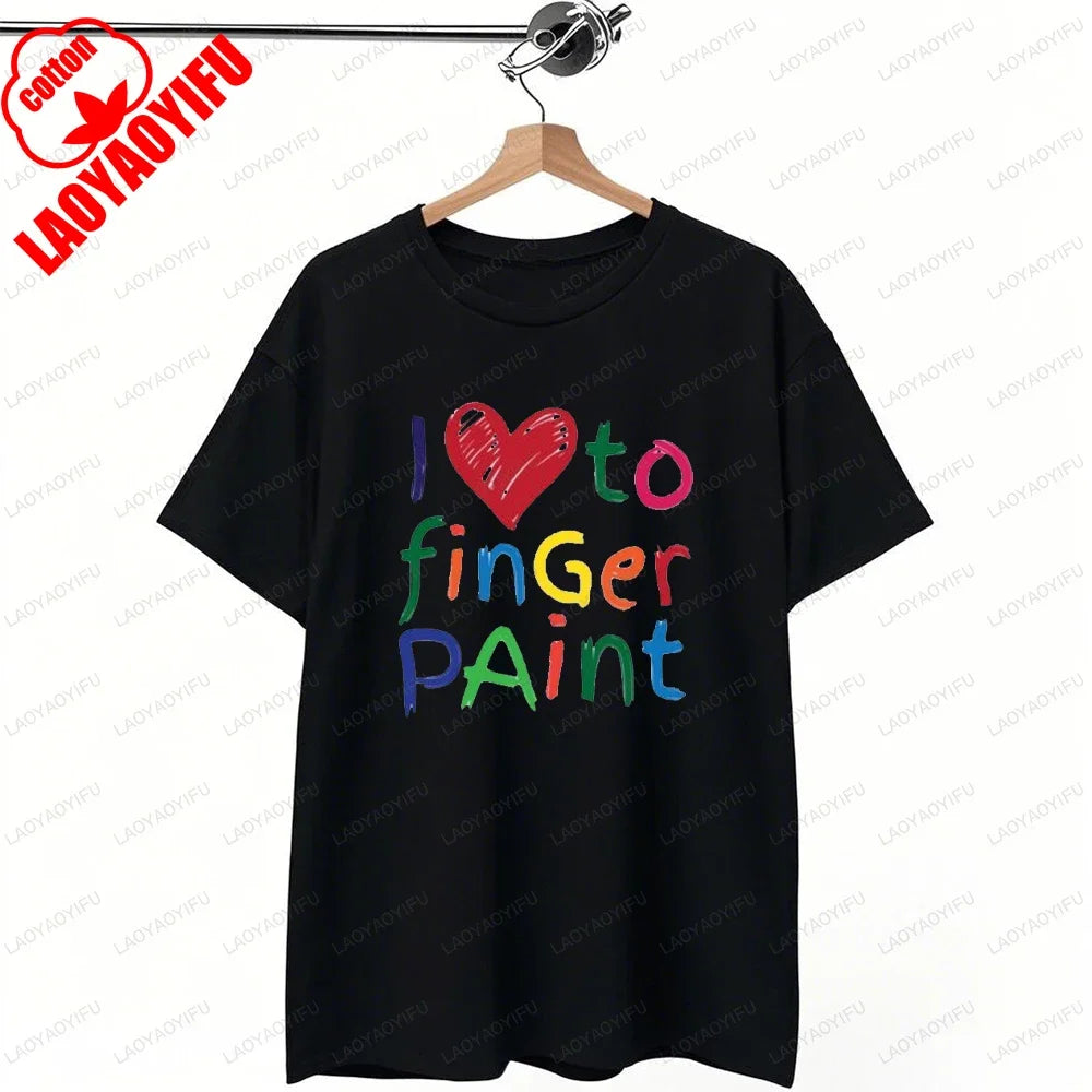 I Love To Finger Paint I'm Paint Humor Graphic T Shirts Funny Couples Matching Valentine T-shirt Rude  Tops Camisetas